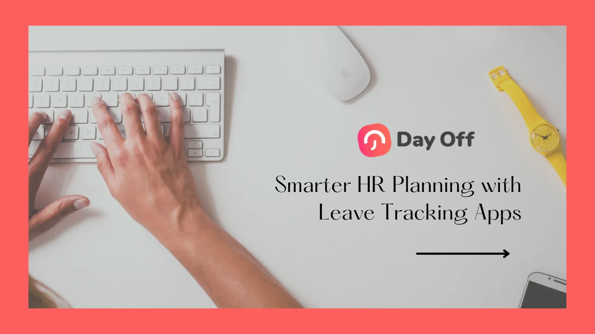 HR Planning: The Future of Time Off with Leave Tracking Apps