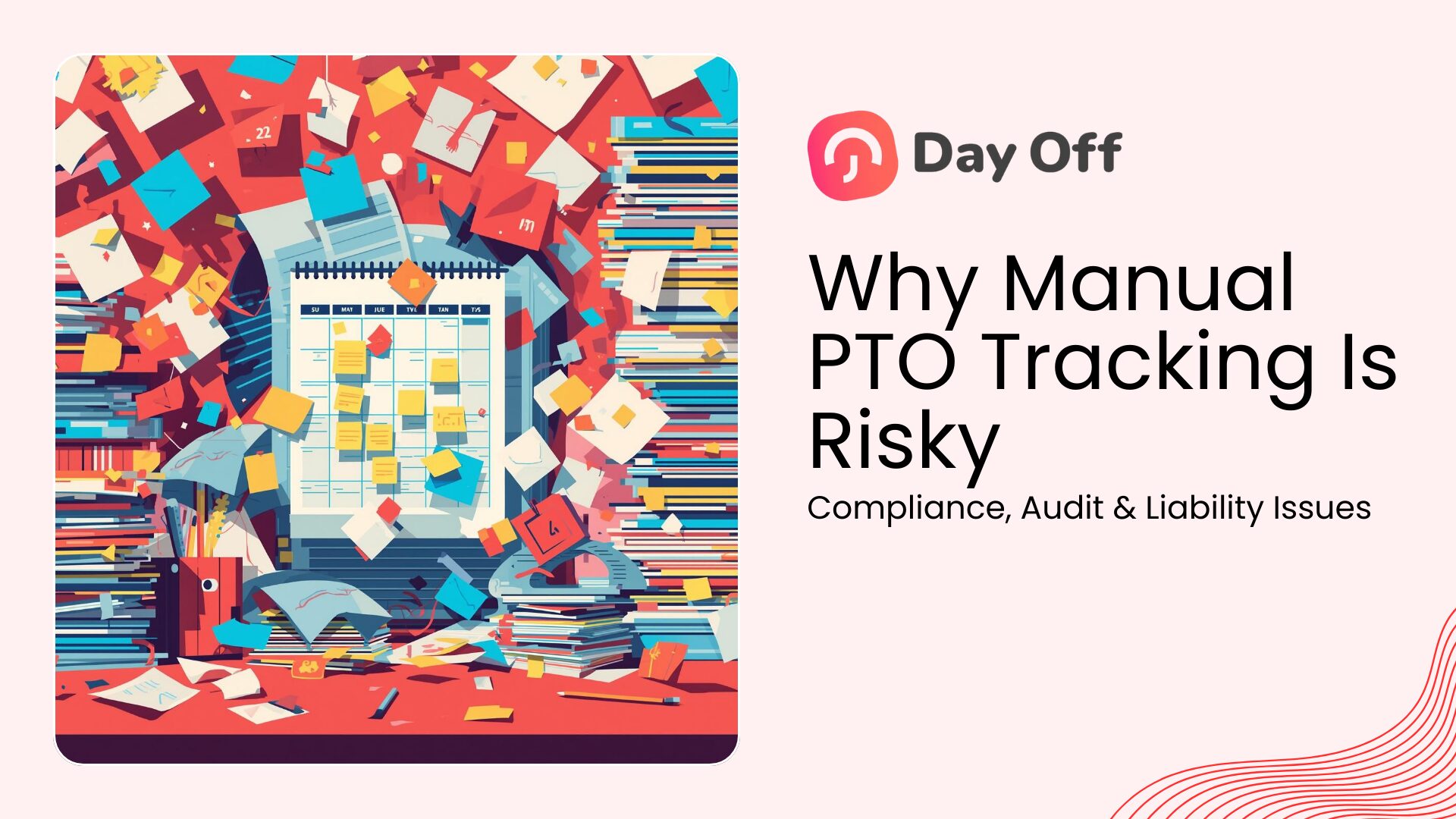 Why Manual PTO Tracking Is Risky: Compliance, Audit & Liability Issues