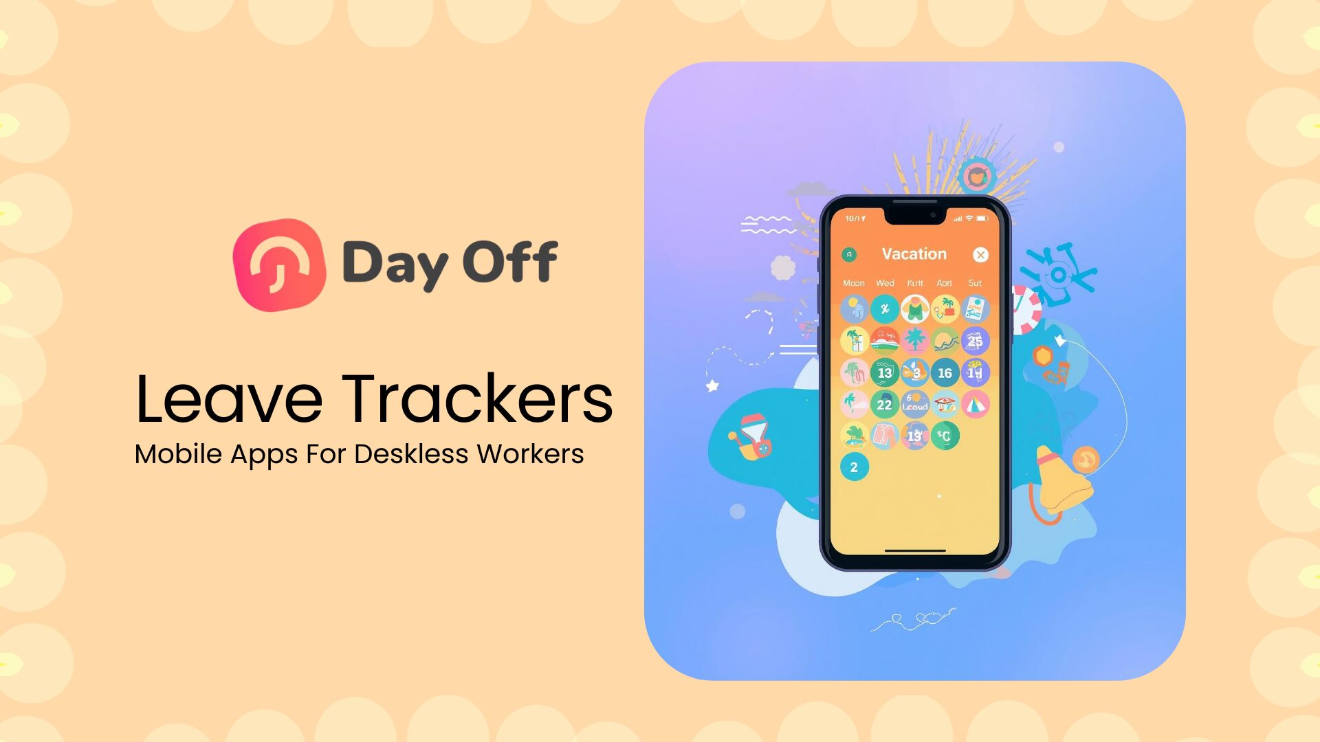 Top 5 Leave Trackers With Mobile Apps For Deskless Workers