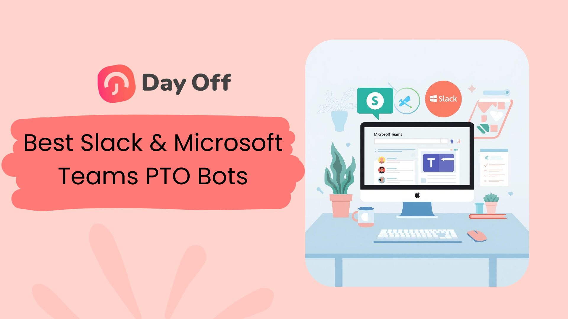 The 6 Best Slack & Microsoft Teams PTO Bots For 2026