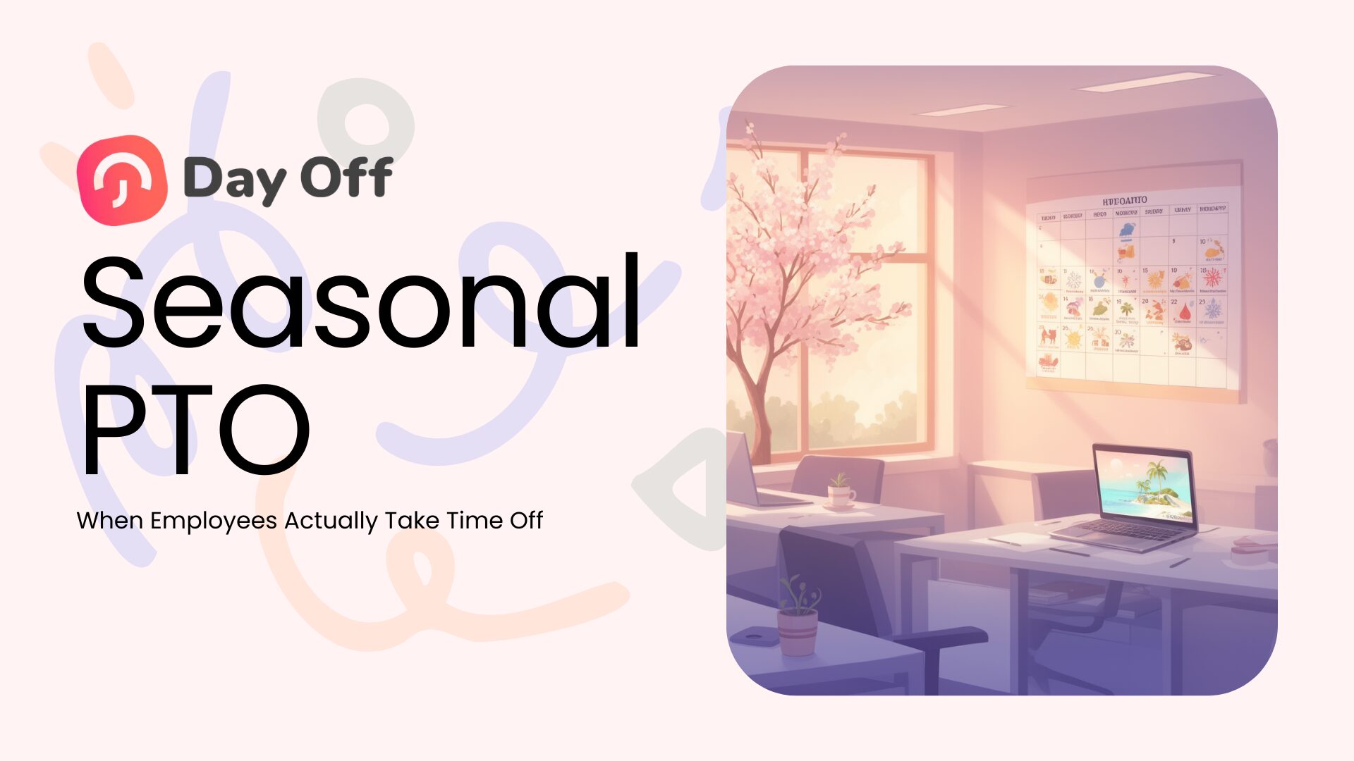 Seasonal PTO Trends: When Employees Actually Take Time Off